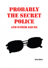 London Poetry Life POETRY BOOK Probably The Secret Police and Other Slices