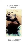 London Poetry Life POETRY BOOK SKYHIGH DOWN TO GROUND